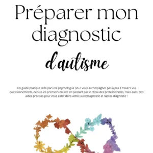 Guide : Préparer mon diagnostic d'autisme