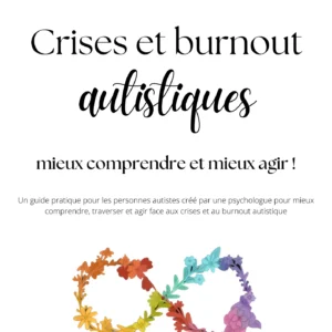 Guide : Crises et burnout autistiques